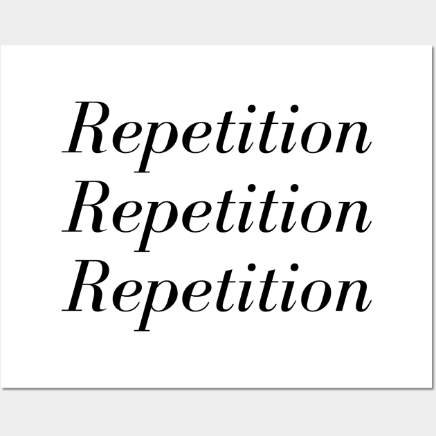 Repetition Repetition Repetition Wall Art by Motivational_Apparel